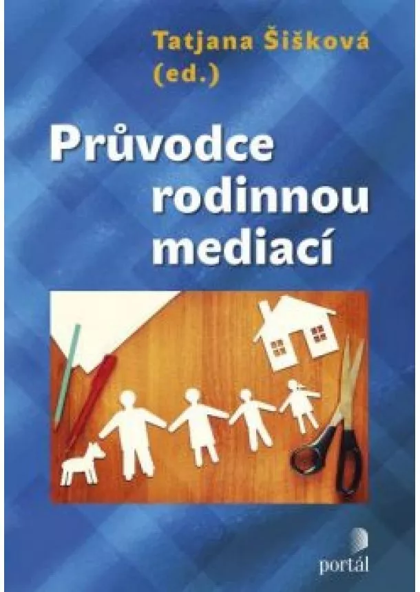 Tatian Šišková /ed./ - Pruvodce rodinnou mediací