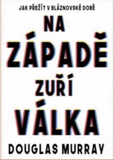 Na Západě zuří válka - Jak přežít v bláznovské době