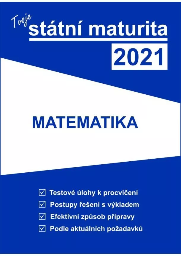 Tvoje státní maturita 2021 - Matematika