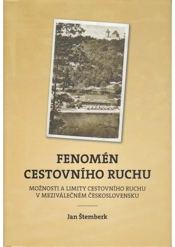 Jan Štemberk - Fenomén cestovního ruchu - Možnosti a limity cestovního ruchu v meziválečném Československu