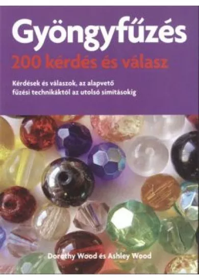 GYÖNGYFŰZÉS /200 KÉRDÉS ÉS VÁLASZ