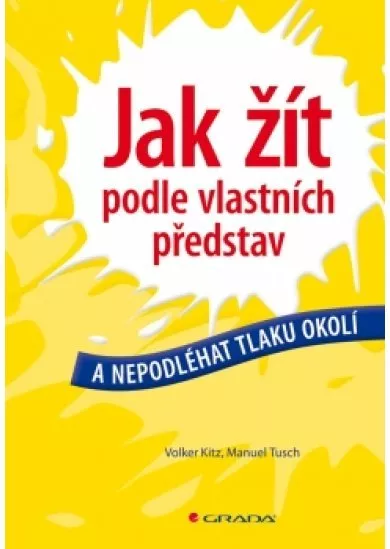 Jak žít podle vlastních představ