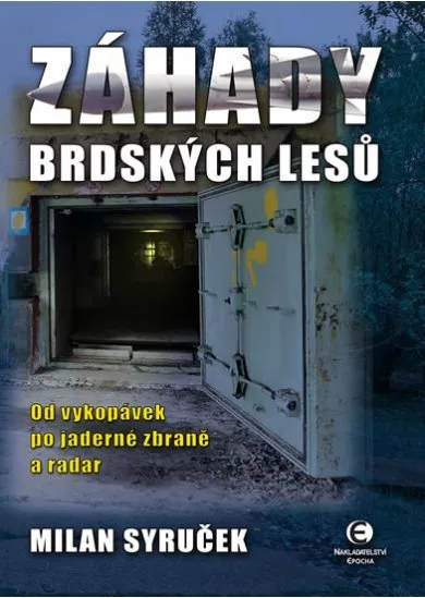 Záhady brdských lesů - Od vykopávek po jaderné zbraně a radar