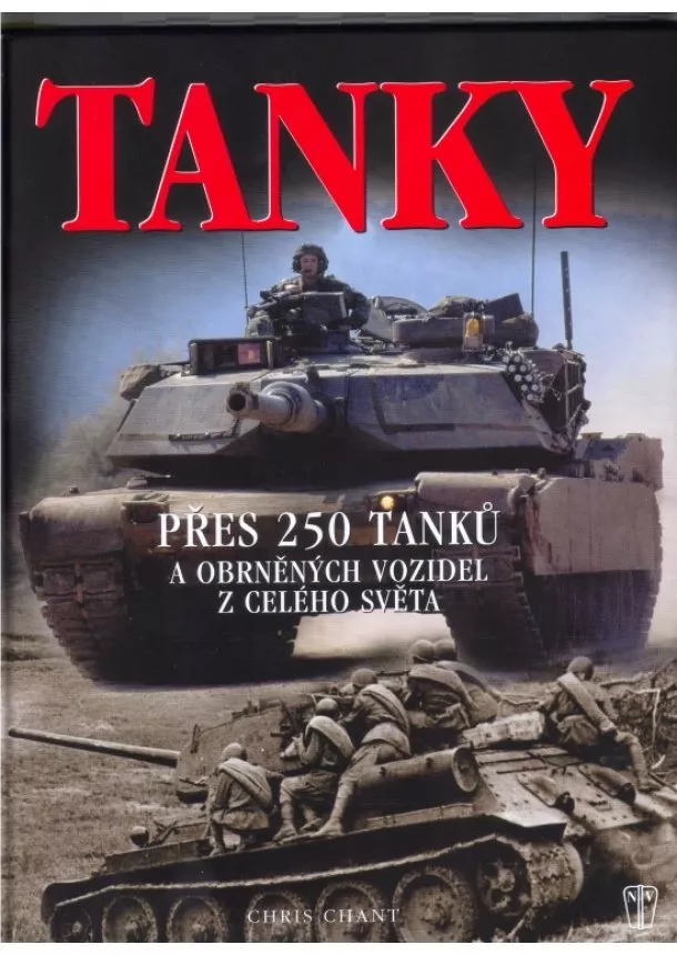 Chris Chant - Tanky- přes 250 tanků...obrněných vozidel z celého světa