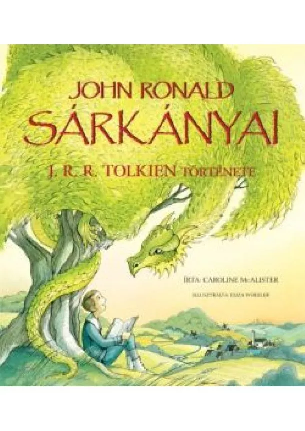 Caroline Mcalister - John Ronald sárkányai - J. R. R. Tolkien története