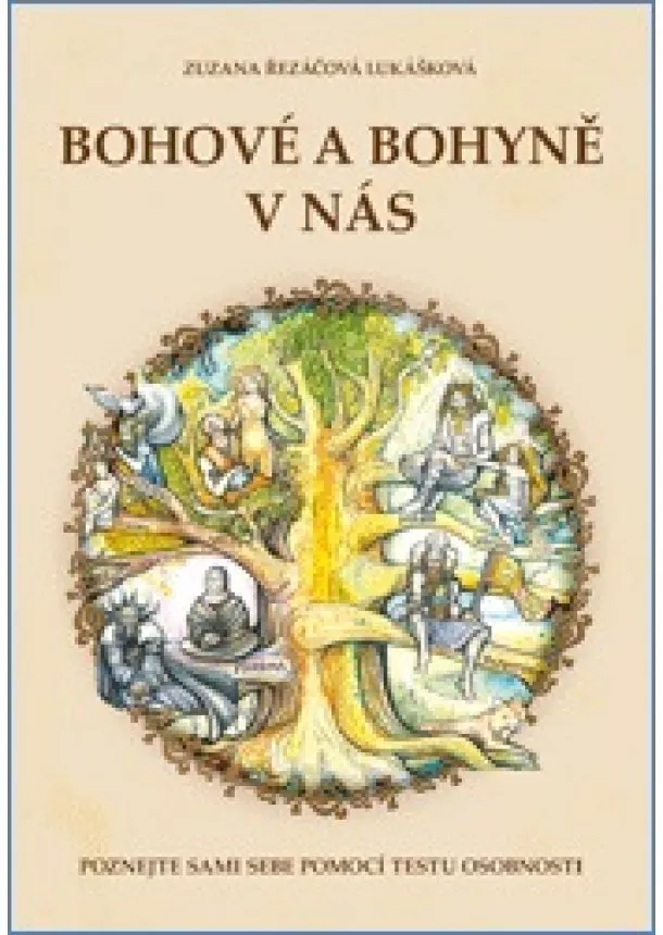 Zuzana Řezáčová Lukášková - Bohové a bohyně v nás - Poznejte sami sebe pomocí testu osobnosti