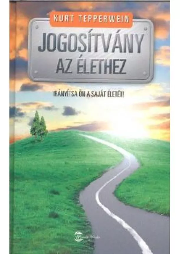 KURT TEPPERWEIN - JOGOSÍTVÁNY AZ ÉLETHEZ