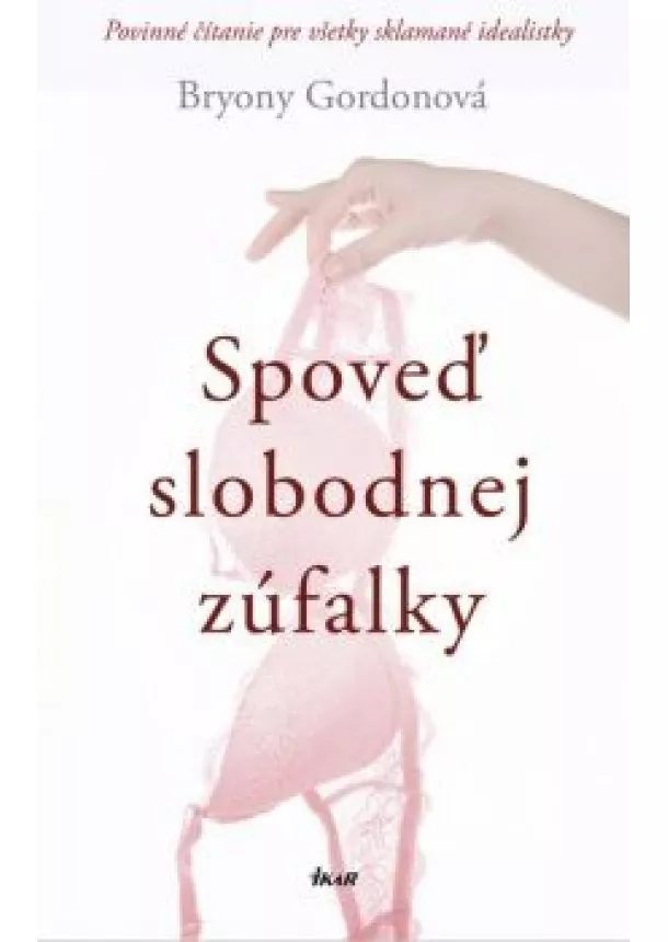 Bryony Gordonová - Spoveď slobodnej zúfalky