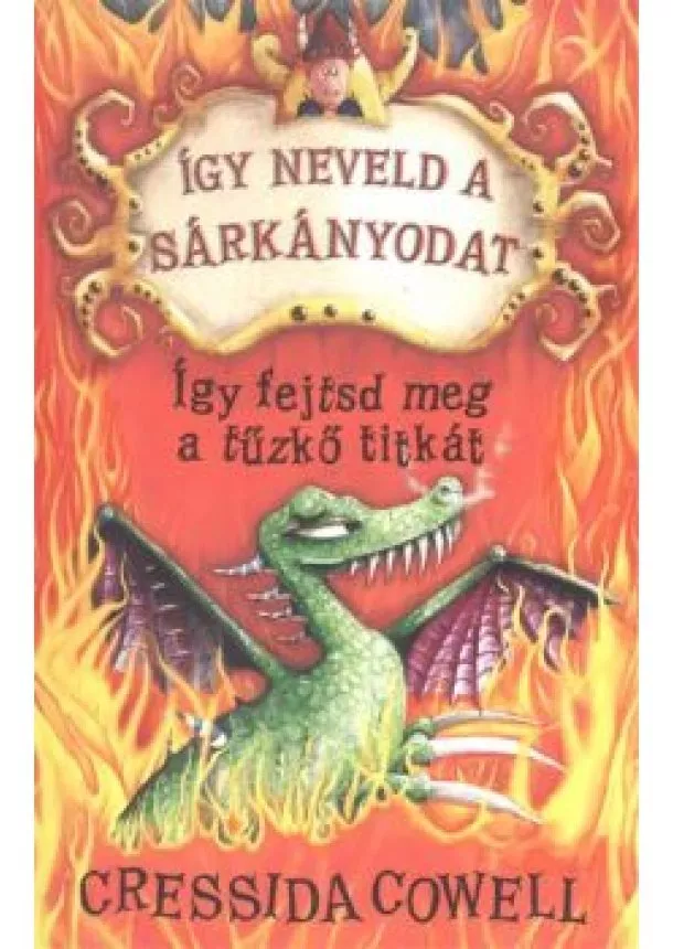 Cressida Cowell - Így fejtsd meg a tűzkő titkát - Így neveld a sárkányodat 5.