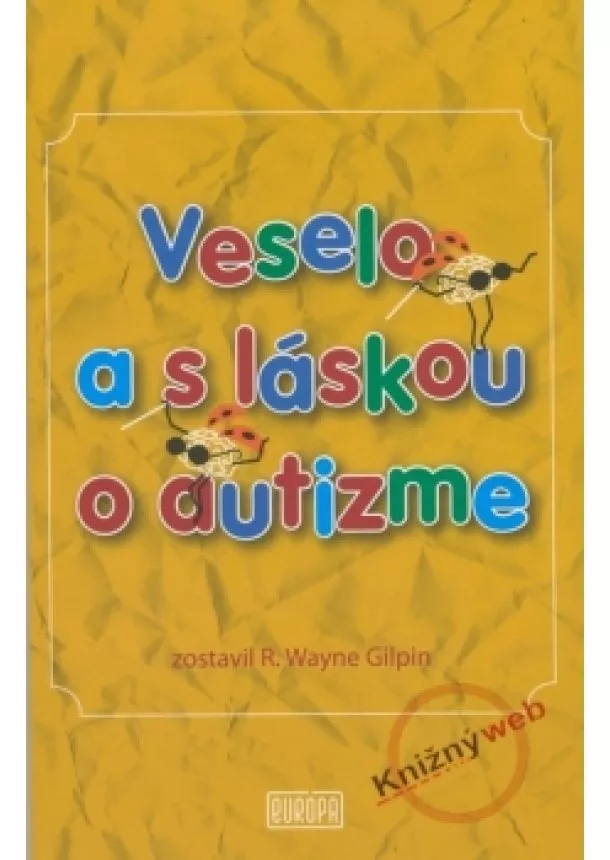 R. Wayne Gilpin - Veselo a s láskou o autizme