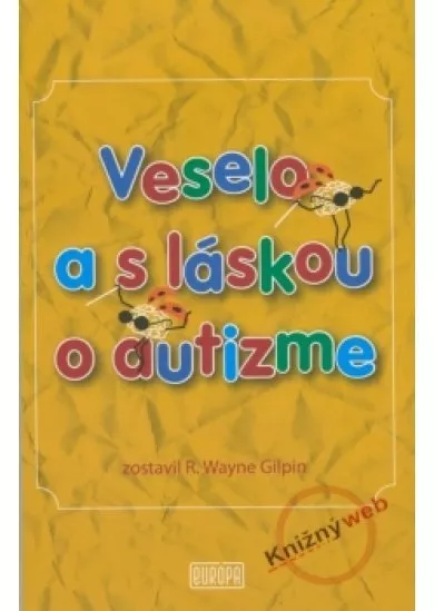 Veselo a s láskou o autizme