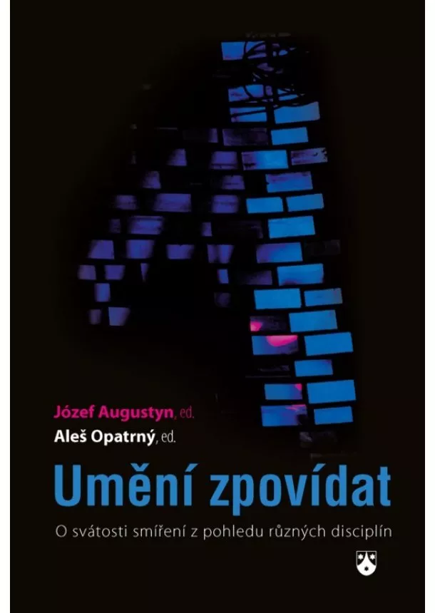 Aleš Opatrný, Józef Augustyn - Umění zpovídat - O svátosti smíření z pohledu různých disciplín