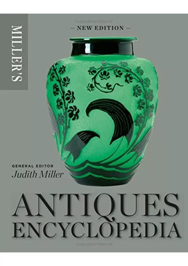 Judith Miller - Millers Antiques Encyclopedia