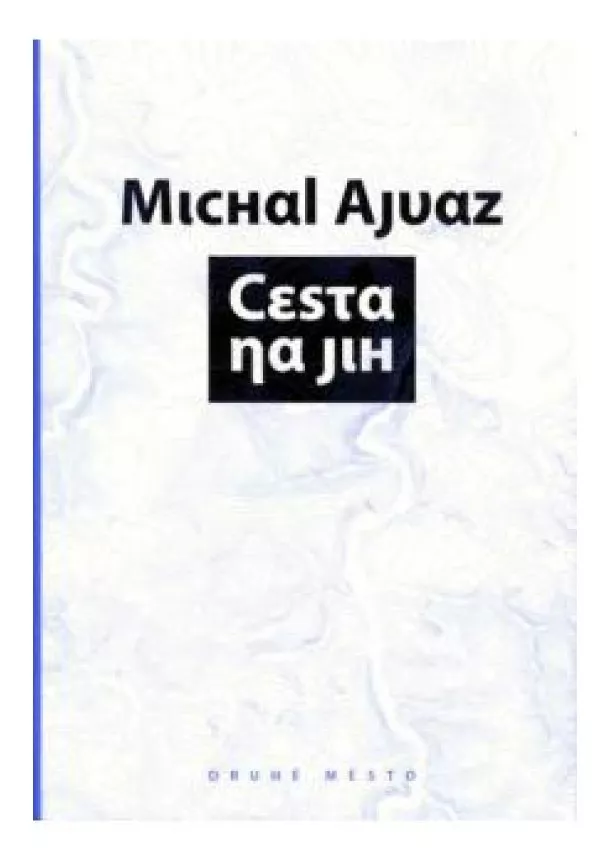 Michal Ajvaz - Cesta na jih