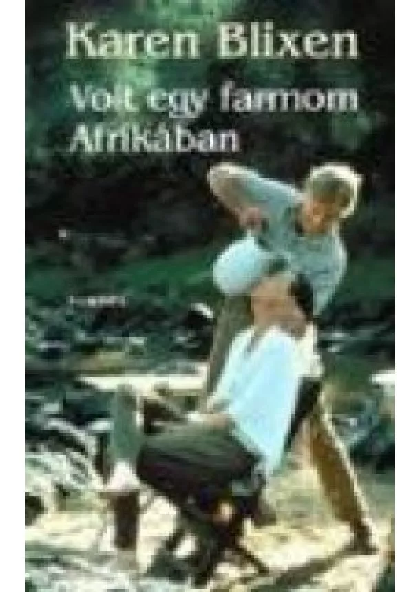 KAREN BLIXEN - VOLT EGY FARMOM AFRIKÁBAN