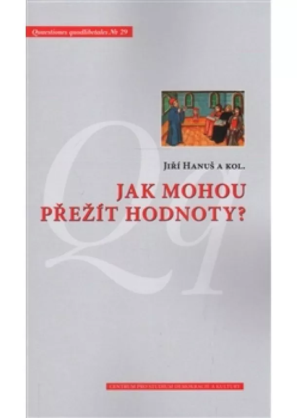 Jiří Hanuš - Jak mohou přežít hodnoty?