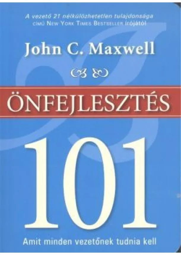 JOHN C. MAXWELL - ÖNFEJLESZTÉS 101