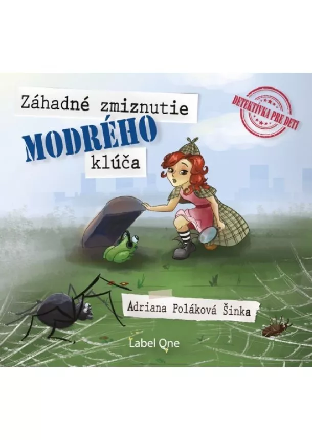 Adriana Šinka Poláková - Záhadné zmiznutie modrého kľúča (audiokniha)