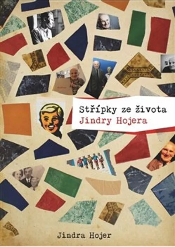 Jindra Hojer - Střípky ze života Jindry Hojera