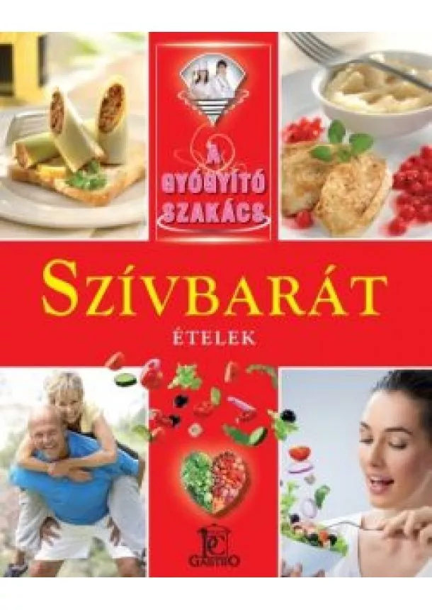 Válogatás - Szívbarát ételek /A gyógyító szakács