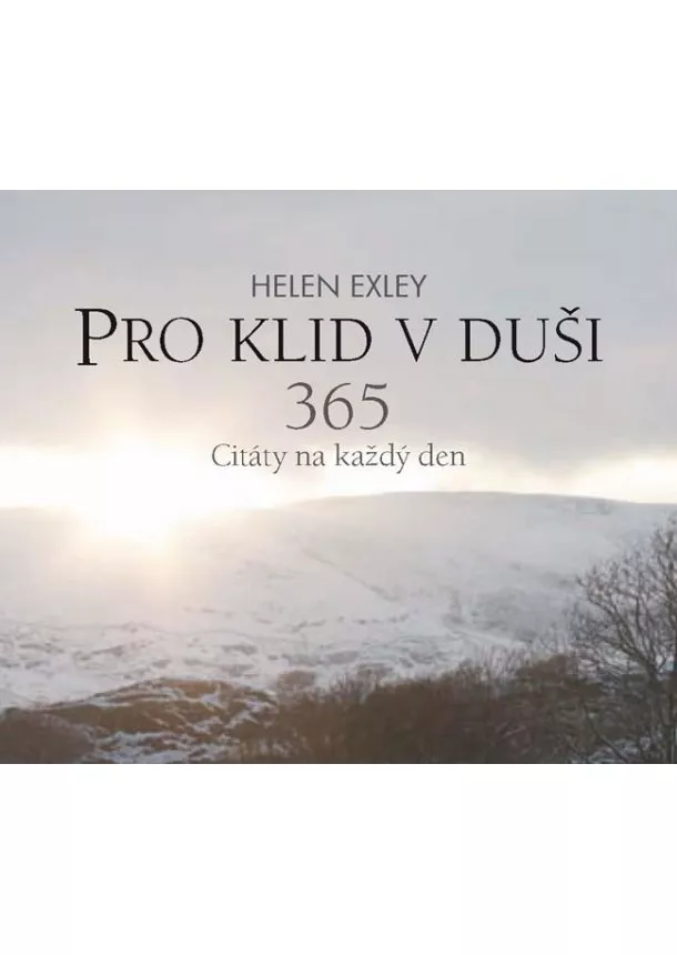 Helen Exleyová - Pro klid v duši 365 - Citáty na každý den - 2.vydání