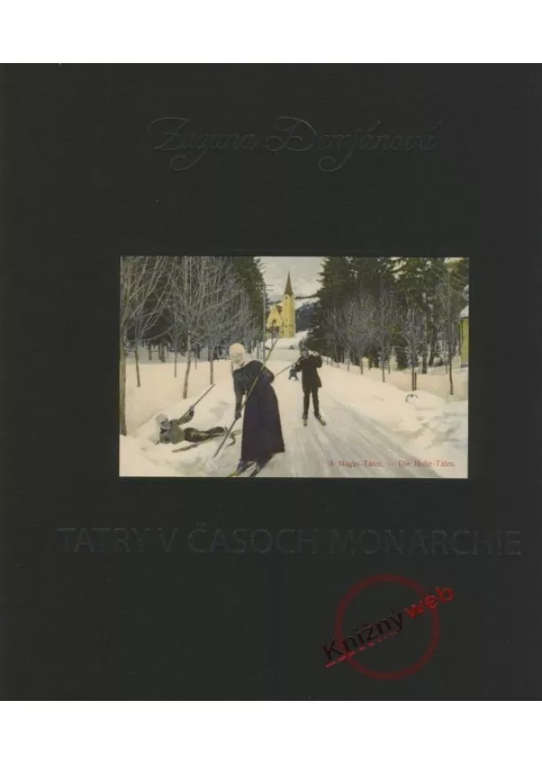 Zuzana Demjánová - Tatry v časoch monarchie