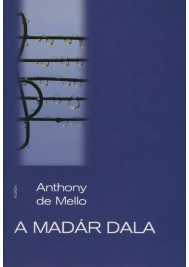 Anthony De Mello - A madár dala (8. kiadás)