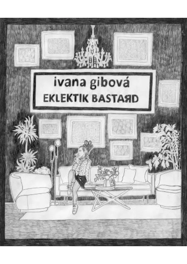 Ivana Gibová - Eklektik Bastard