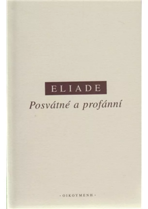 Mircea Eliade - Posvátné a profánní