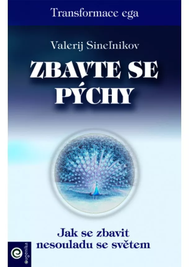 Valerij Sineľnikov - Zbavte se pýchy - Jak se zbavit nesouladu se světem