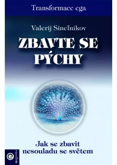 Zbavte se pýchy - Jak se zbavit nesouladu se světem