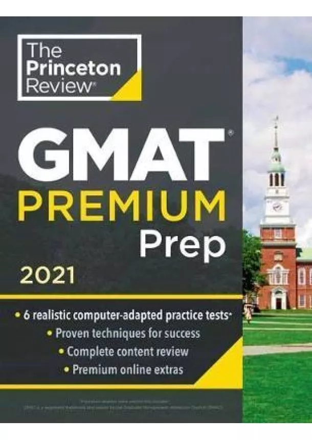 Princeton Review GMAT Premium Prep, 2021 : 6 Computer-Adaptive Practice Tests + Review and Techniques + Online Tools