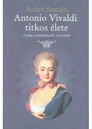 ANTONIO VIVALDI TITKOS ÉLETE