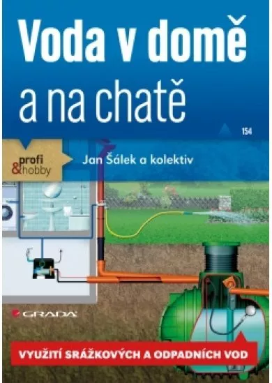 Voda v domě a na chatě -  Využití srážkových a odpadních vod