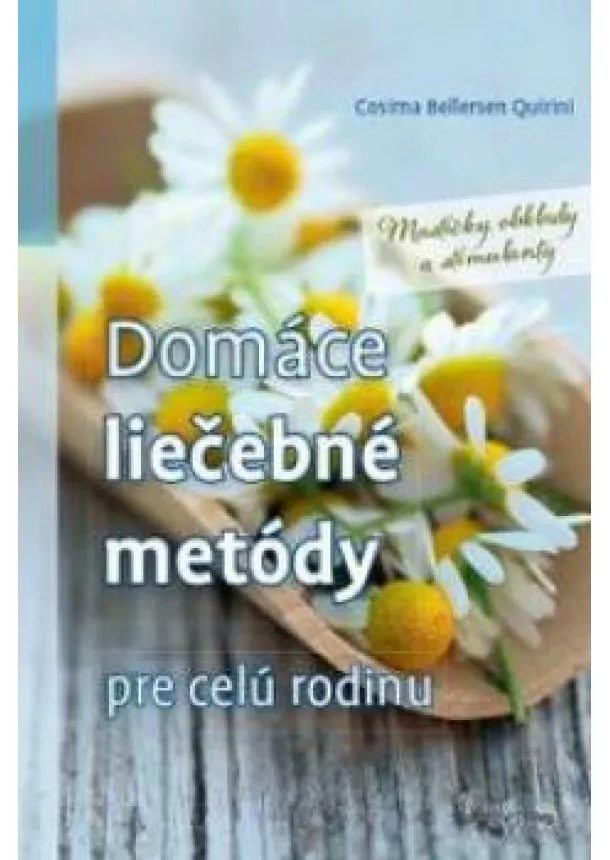 COSIMA BELLERSEN QUIRINI - Domáce liečebné metódy pre celú rodinu