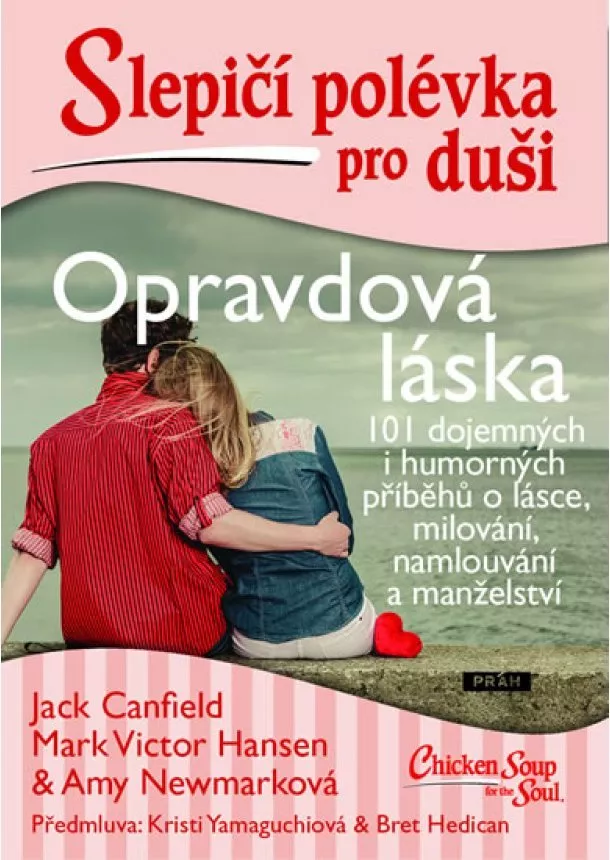 Jack Canfield, Mark Victor Hansen, Amy Newmarková - Slepičí polévka pro duši - Opravdová láska