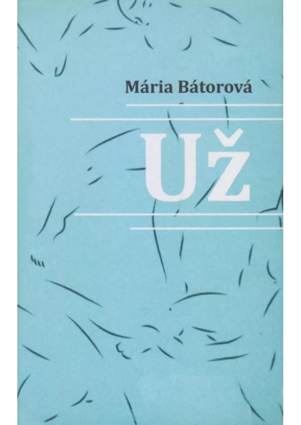 Mária Bátorová - Už