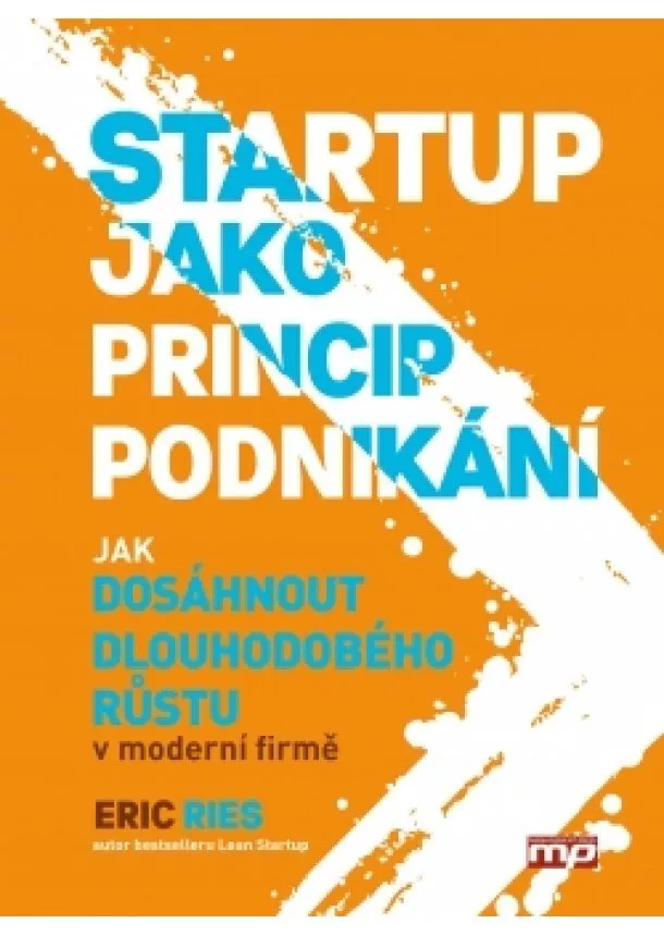 Eric Ries - Startup jako princip podnikání