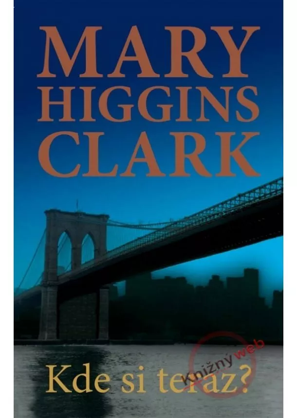 Mary Higgins Clark - Kde si teraz?