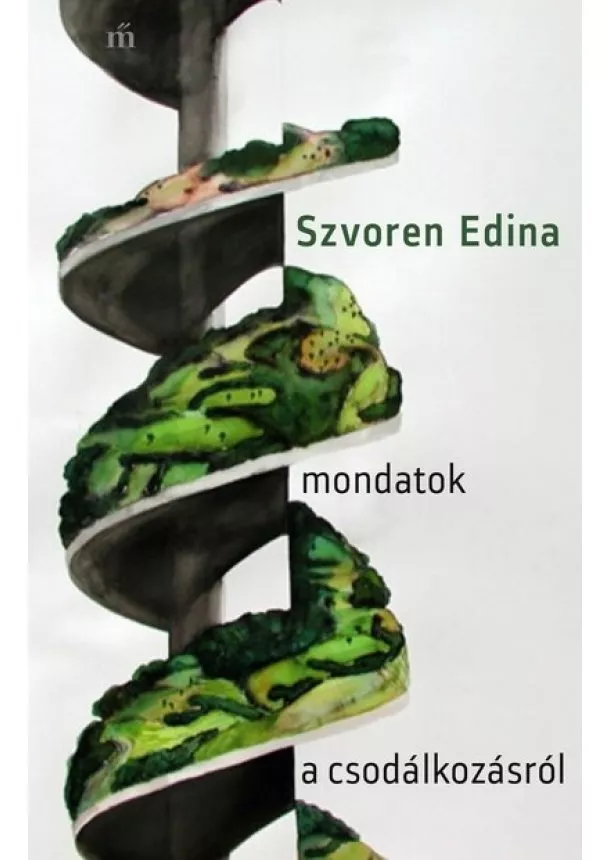 Szvoren Edina - Mondatok a csodálkozásról