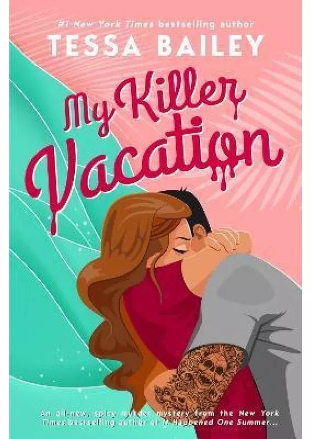 Tessa Bailey - My Killer Vacation