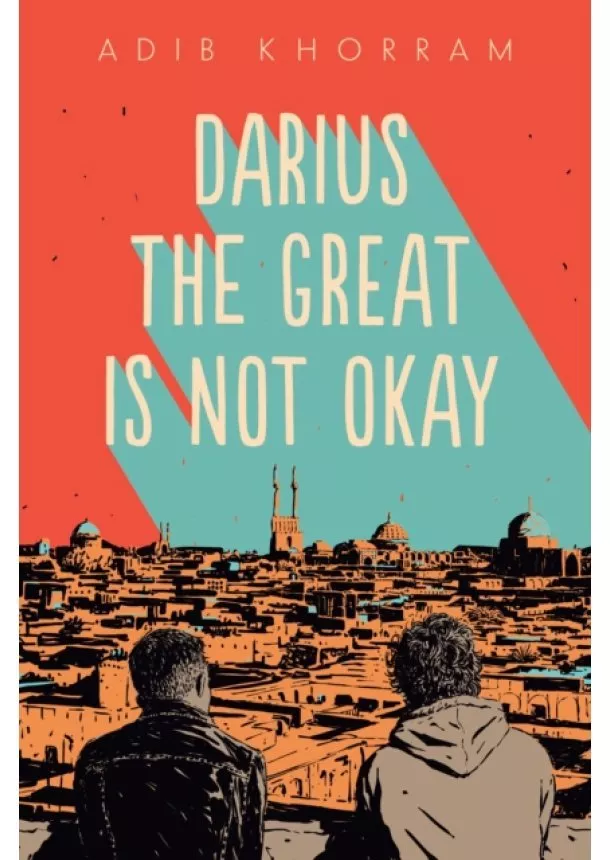 Adib Khorram - Darius The Great Is Not Okay