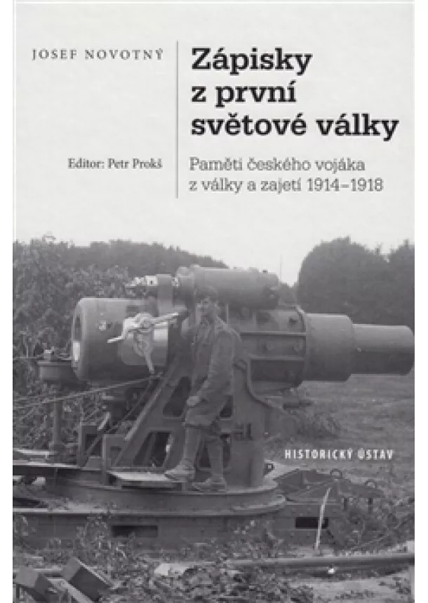 Josef Novotný, Petr Prokš - Zápisky z první světové války - Paměti českého vojáka z války a zajetí 1914-1918