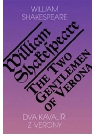 Dva kavalíři z Verony / The Two Gentlemen of Verona (ČJ, AJ)