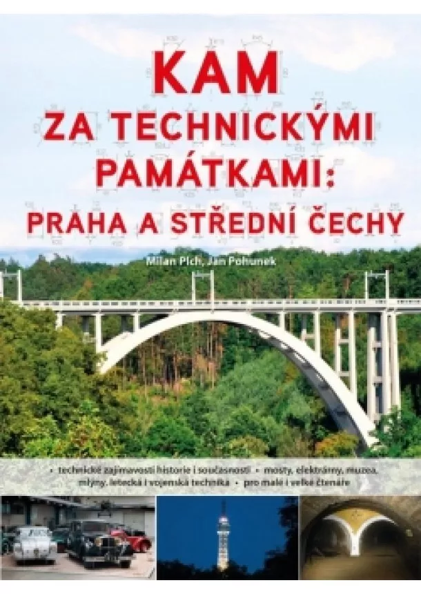 Milan Plch, Jan Pohunek - Kam za technickými památkami: Praha a střední Čechy