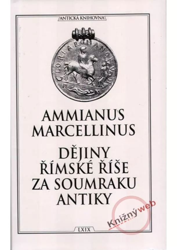 Ammianus Marcellinus - Dejiny římské ríše za soumraku antiky