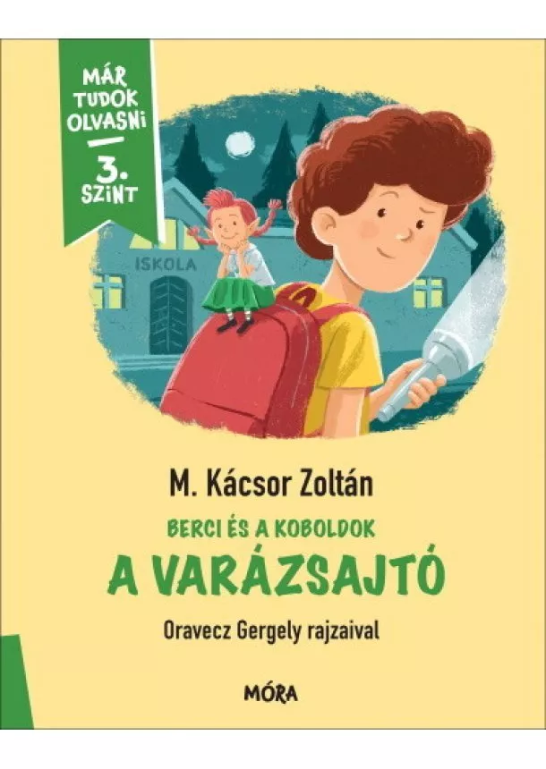 M. Kácsor Zoltán - A varázsajtó - Berci és a koboldok - Már tudok olvasni - 3. szint