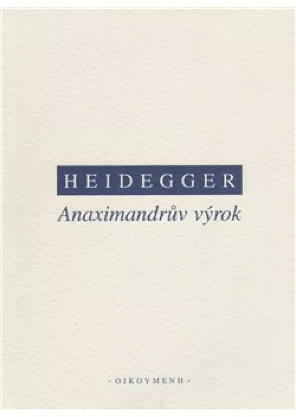 Martin Heidegger - Anaximandrův výrok