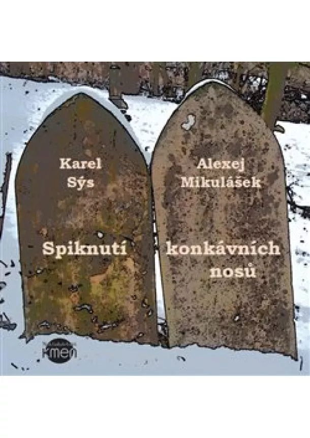 Alexej Mikulášek, Karel Sýs - Spiknutí konkávních nosů