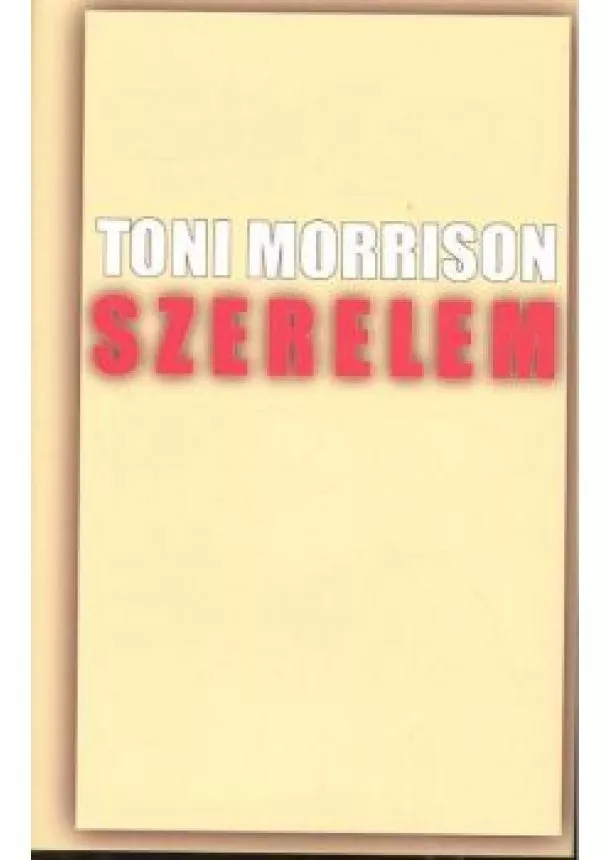 TONI MORRISON - SZERELEM